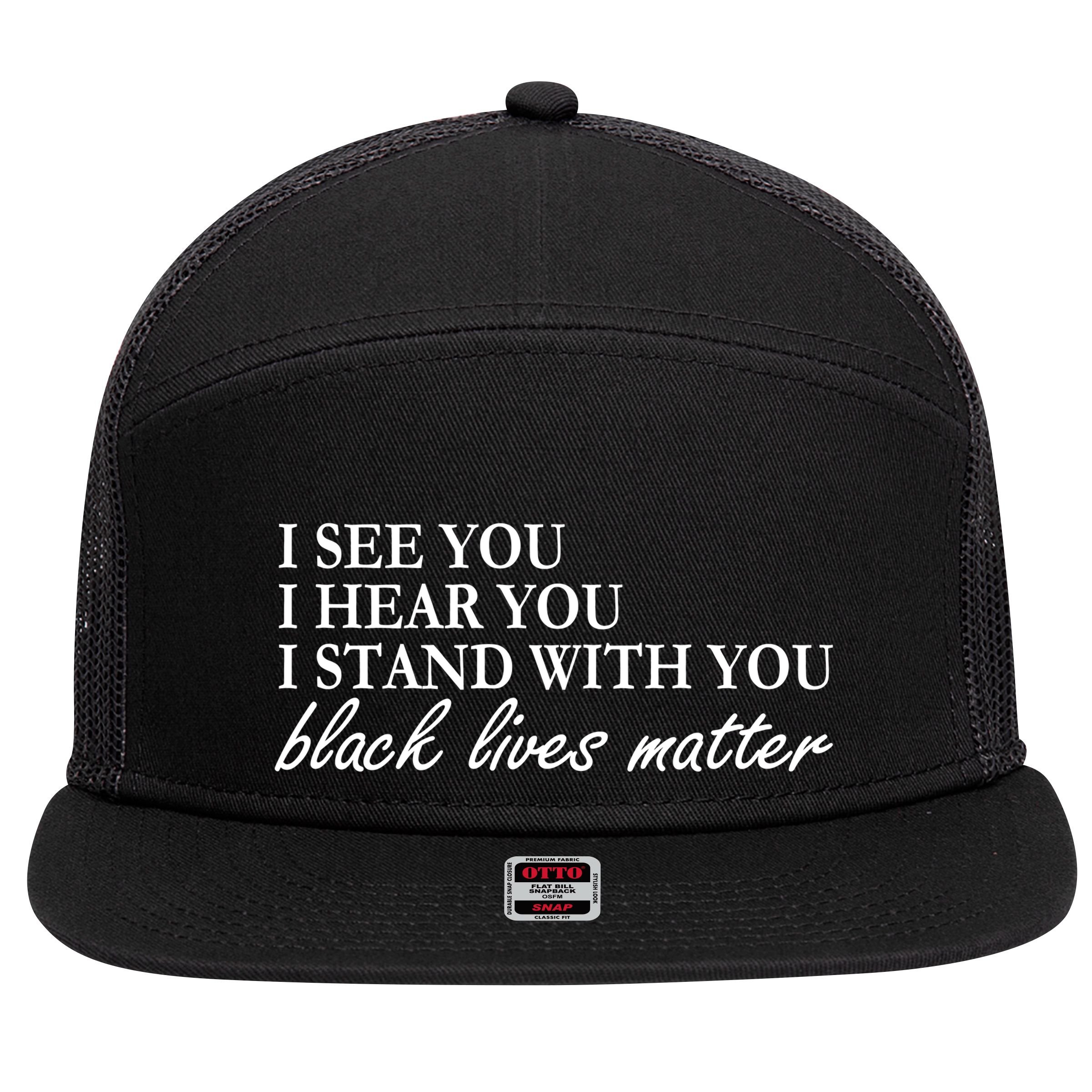 I See Hear Stand With You Black Lives Matter 7 Panel Mesh Trucker Snapback Hat
