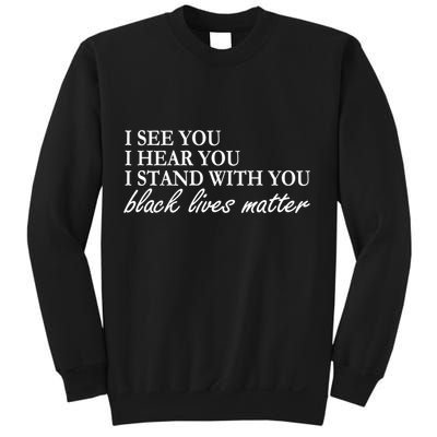 I See Hear Stand With You Black Lives Matter Sweatshirt