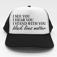 I See Hear Stand With You Black Lives Matter Trucker Hat