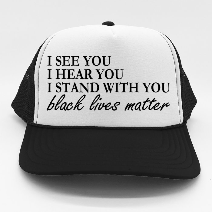 I See Hear Stand With You Black Lives Matter Trucker Hat