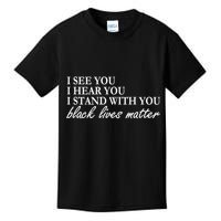 I See Hear Stand With You Black Lives Matter Kids T-Shirt