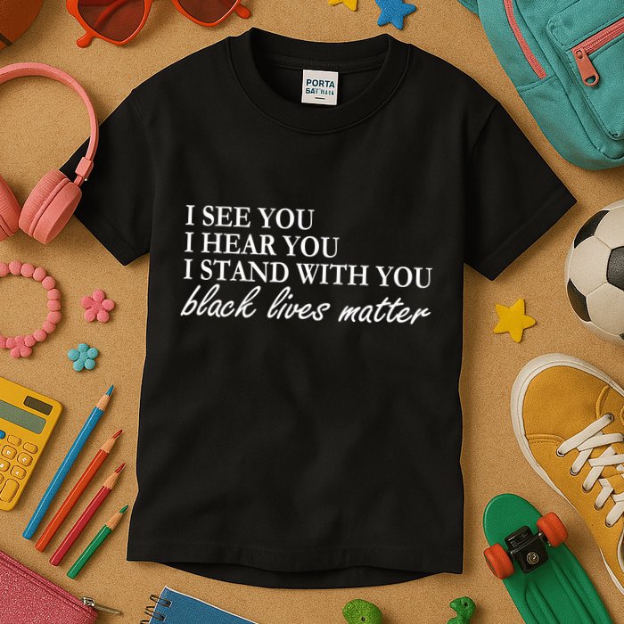 I See Hear Stand With You Black Lives Matter Kids T-Shirt