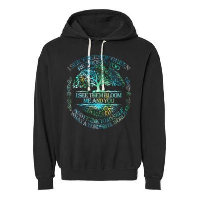 I See Trees Of Green Red Roses Too Hippie Garment-Dyed Fleece Hoodie