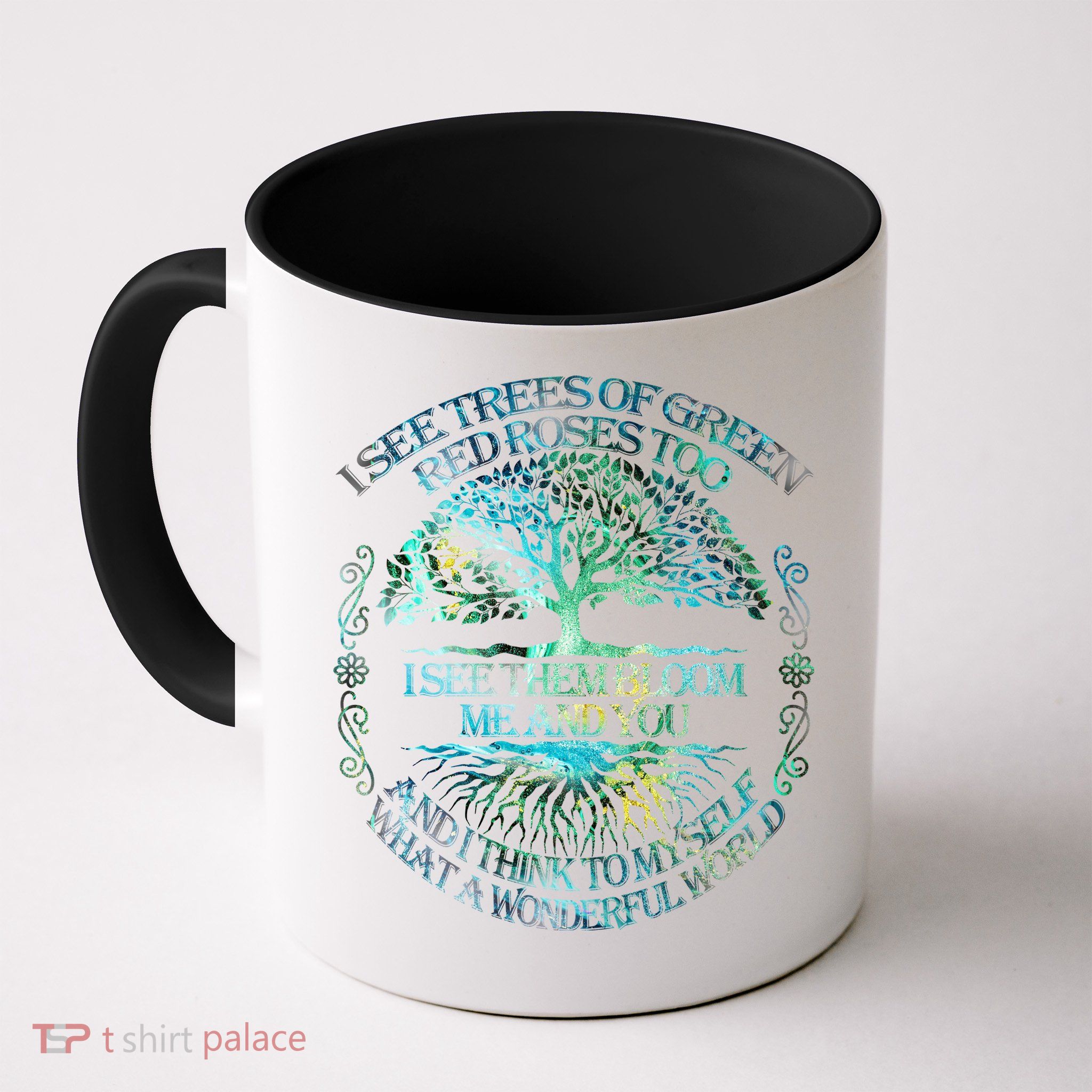 I See Trees Of Green Red Roses Too Hippie Mug