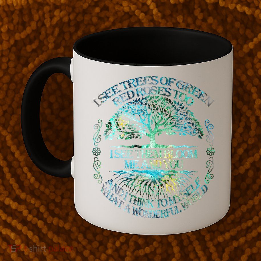 I See Trees Of Green Red Roses Too Hippie Mug