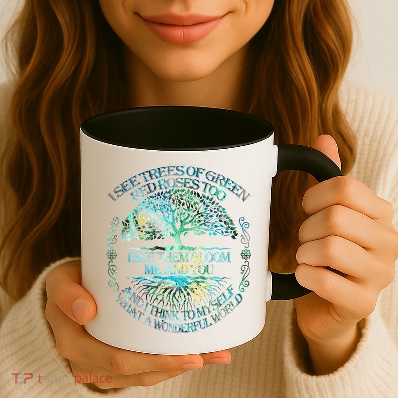 I See Trees Of Green Red Roses Too Hippie Mug