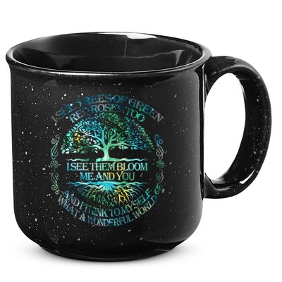 I See Trees Of Green Red Roses Too Hippie 15oz Campfire Ceramic Mug