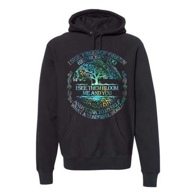 I See Trees Of Green Red Roses Too Hippie Premium Hoodie