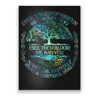 I See Trees Of Green Red Roses Too Hippie Poster