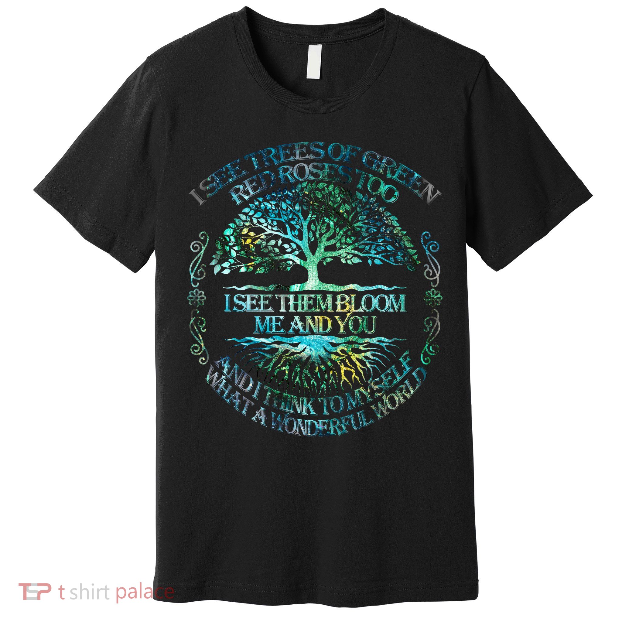 I See Trees Of Green Red Roses Too Hippie Premium T-Shirt