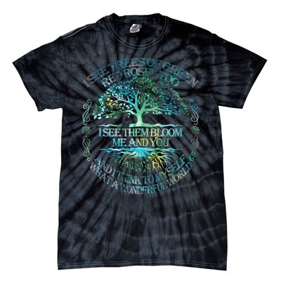 I See Trees Of Green Red Roses Too Hippie Tie-Dye T-Shirt