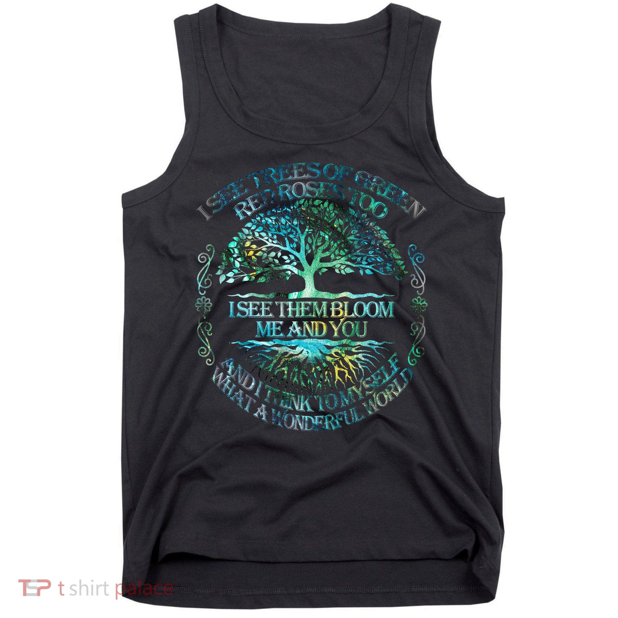 I See Trees Of Green Red Roses Too Hippie Tank Top