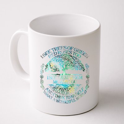 I See Trees Of Green Red Roses Too Hippie Coffee Mug