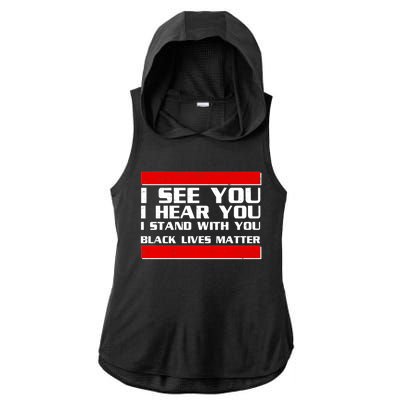 I See You Hear You Stand With You Black Lives Matter Ladies PosiCharge Tri-Blend Wicking Draft Hoodie Tank