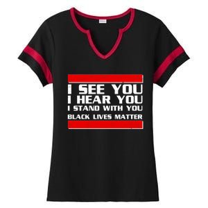 I See You Hear You Stand With You Black Lives Matter Ladies Halftime Notch Neck Tee