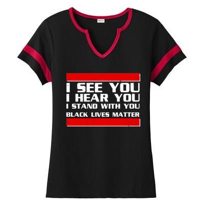 I See You Hear You Stand With You Black Lives Matter Ladies Halftime Notch Neck Tee