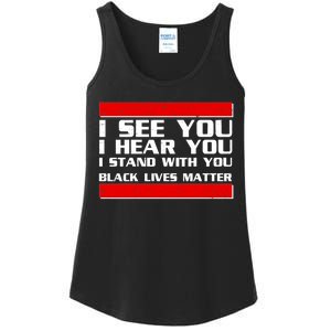 I See You Hear You Stand With You Black Lives Matter Ladies Essential Tank