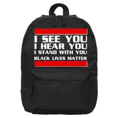 I See You Hear You Stand With You Black Lives Matter 16 in Basic Backpack