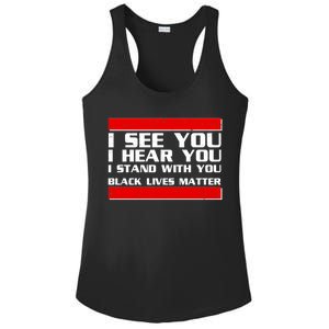 I See You Hear You Stand With You Black Lives Matter Ladies PosiCharge Competitor Racerback Tank