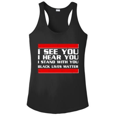 I See You Hear You Stand With You Black Lives Matter Ladies PosiCharge Competitor Racerback Tank