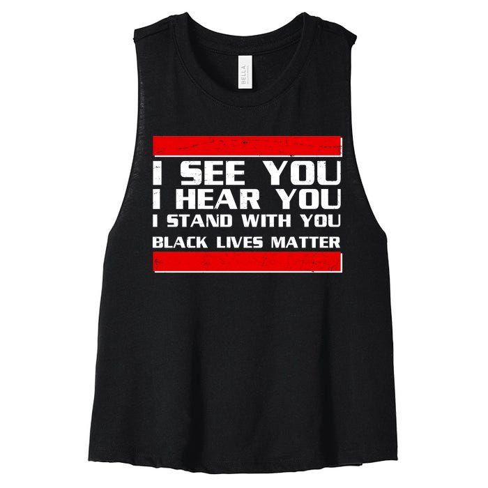 I See You Hear You Stand With You Black Lives Matter Women's Racerback Cropped Tank