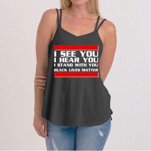 I See You Hear You Stand With You Black Lives Matter Women's Strappy Tank