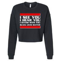 I See You Hear You Stand With You Black Lives Matter Cropped Pullover Crew