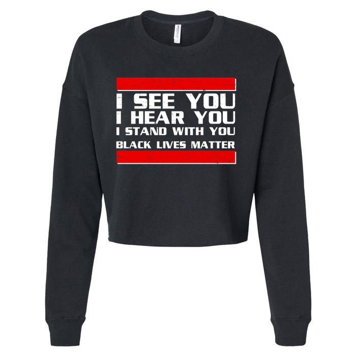 I See You Hear You Stand With You Black Lives Matter Cropped Pullover Crew