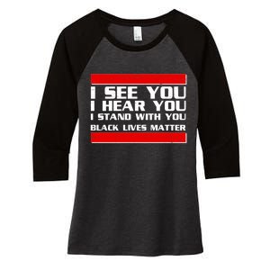 I See You Hear You Stand With You Black Lives Matter Women's Tri-Blend 3/4-Sleeve Raglan Shirt