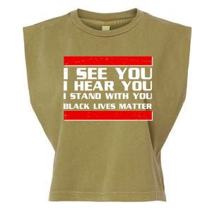 I See You Hear You Stand With You Black Lives Matter Garment-Dyed Women's Muscle Tee