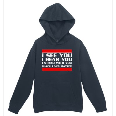 I See You Hear You Stand With You Black Lives Matter Urban Pullover Hoodie