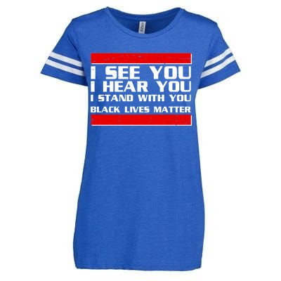 I See You Hear You Stand With You Black Lives Matter Enza Ladies Jersey Football T-Shirt