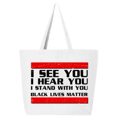 I See You Hear You Stand With You Black Lives Matter 25L Jumbo Tote