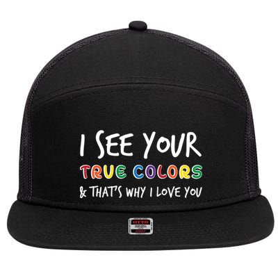 I See Your True Colors 7 Panel Mesh Trucker Snapback Hat