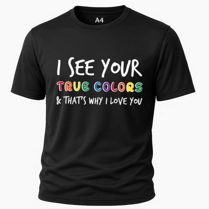I See Your True Colors Performance Shirt