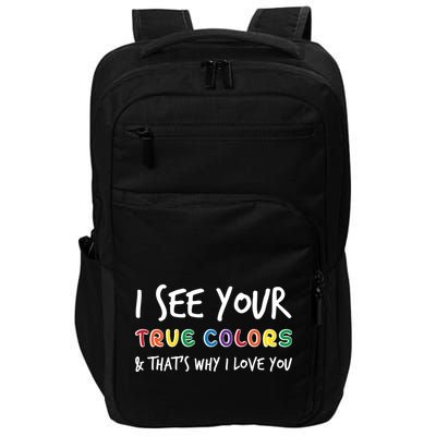 I See Your True Colors Impact Tech Backpack