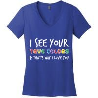 I See Your True Colors Women's V-Neck T-Shirt