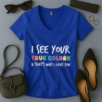 I See Your True Colors Women's V-Neck T-Shirt