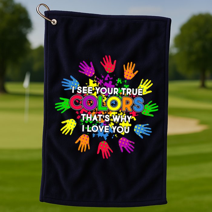 I See Your True Colors Autism Golf Towel