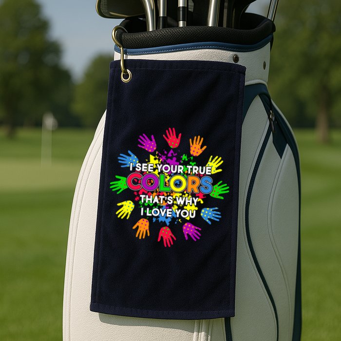 I See Your True Colors Autism Golf Towel