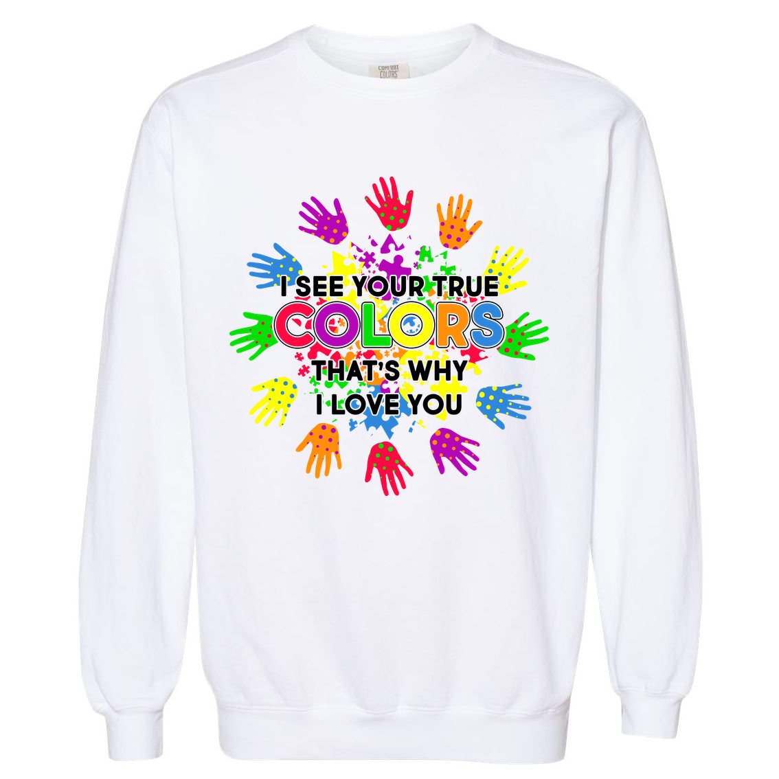 I See Your True Colors Autism Garment-Dyed Sweatshirt