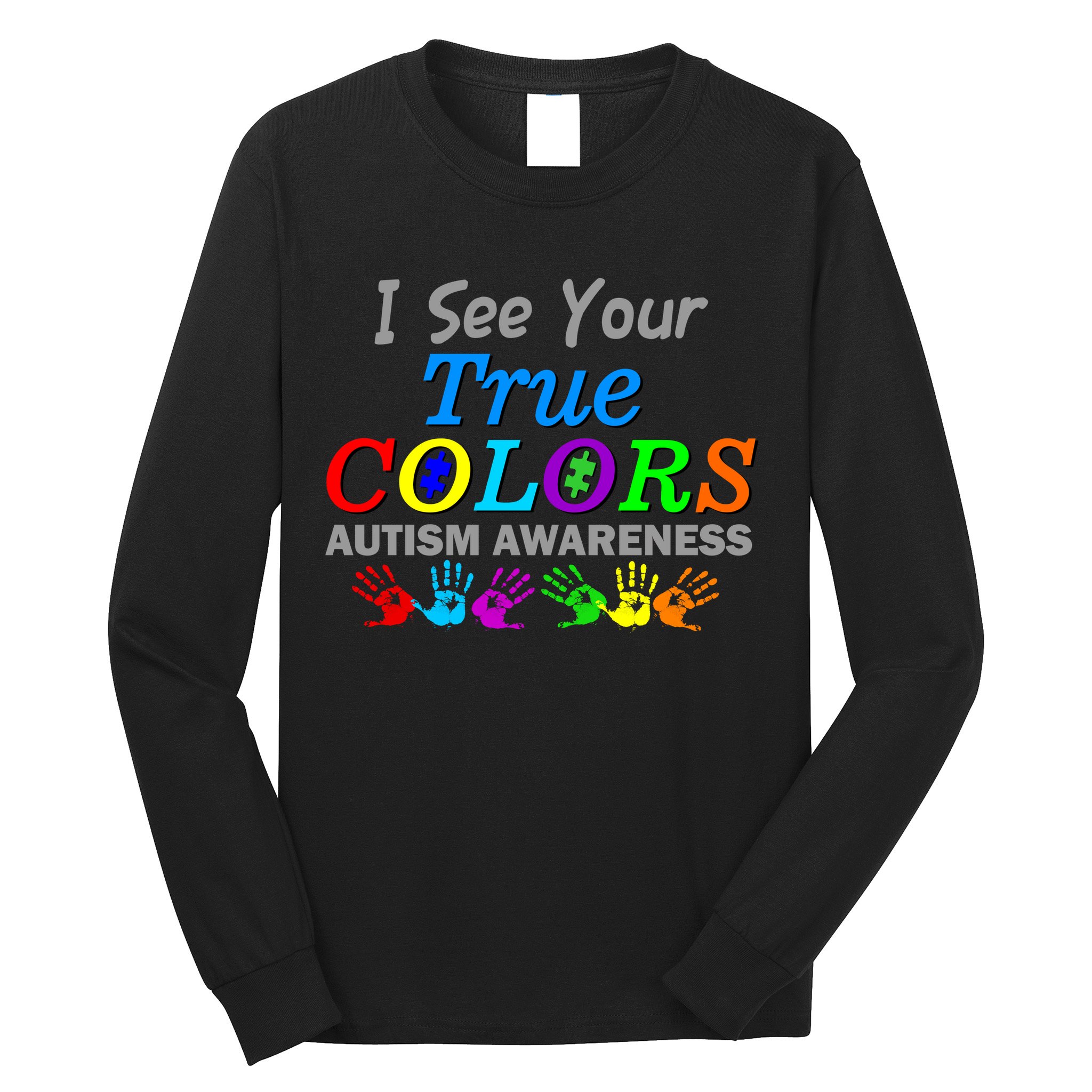 I See Your True Colors Autism Awareness Long Sleeve Shirt