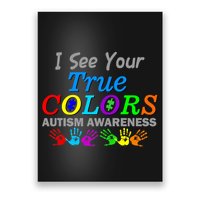 I See Your True Colors Autism Awareness Poster