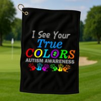 I See Your True Colors Autism Awareness Golf Towel