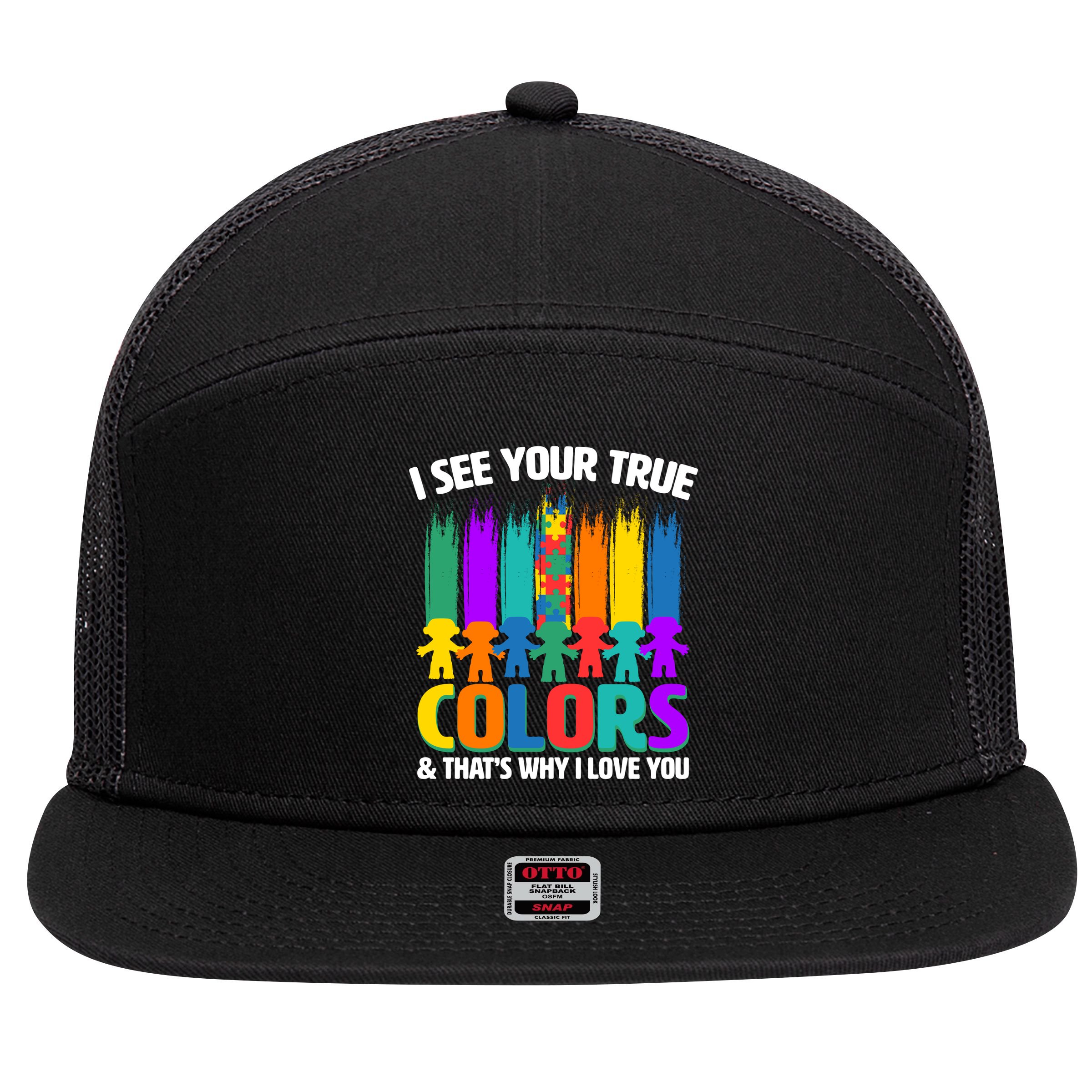 I See Your True Colors Autism Awareness Support 7 Panel Mesh Trucker Snapback Hat