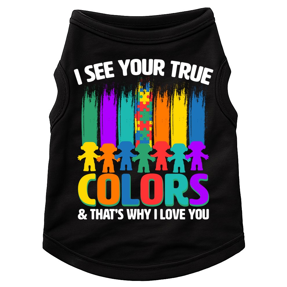 I See Your True Colors Autism Awareness Support Doggie Tank
