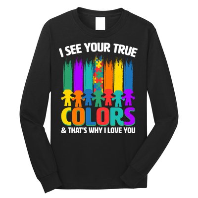 I See Your True Colors Autism Awareness Support Long Sleeve Shirt
