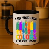 I See Your True Colors Autism Awareness Support Mug