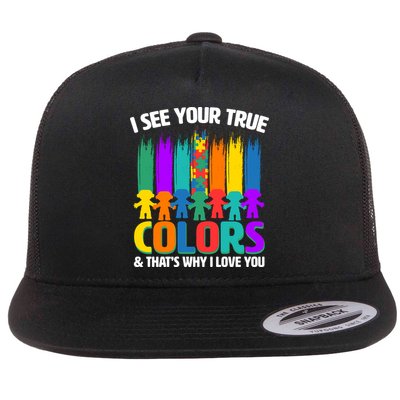 I See Your True Colors Autism Awareness Support Flatbill Hat