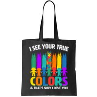 I See Your True Colors Autism Awareness Support Tote Bag